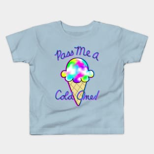 Pass me a cold one! Kids T-Shirt